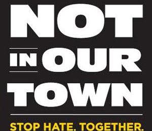 Not in Our Town. Stop Hate Together
