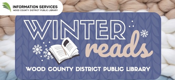 Text" Information Services winter reads Wood County District Public Library